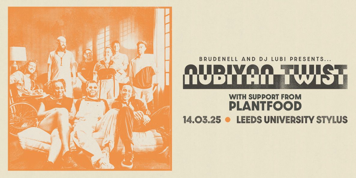 NUBIYAN TWIST \/ Live At Stylus Leeds \/ support from  Plantfood