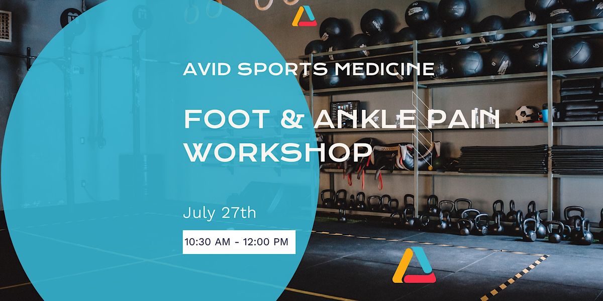 Foot and Ankle Pain Workshop