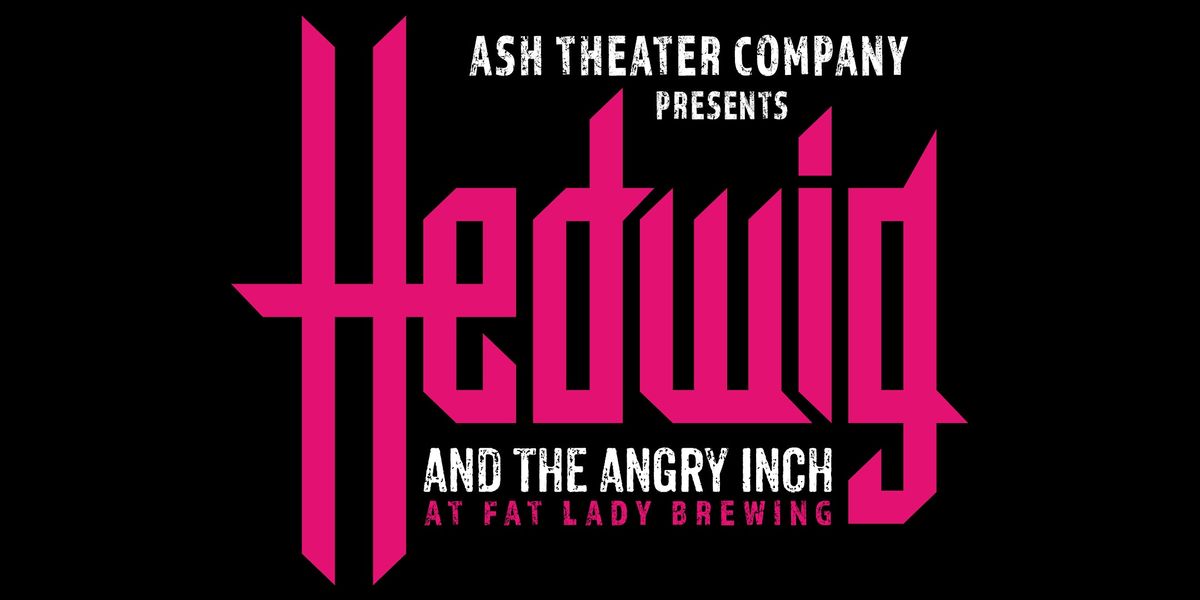 ASH Theater Company's Hedwig & the Angry Inch (Opening Night)