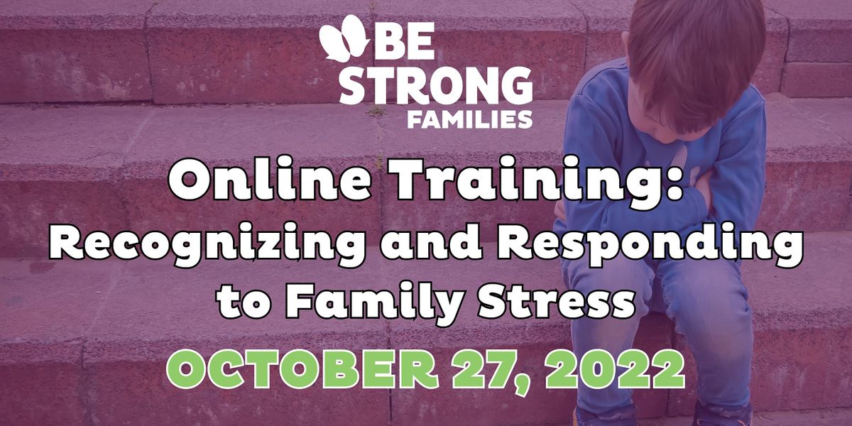 Online Training: Recognizing and Responding to Family Stress - October 27