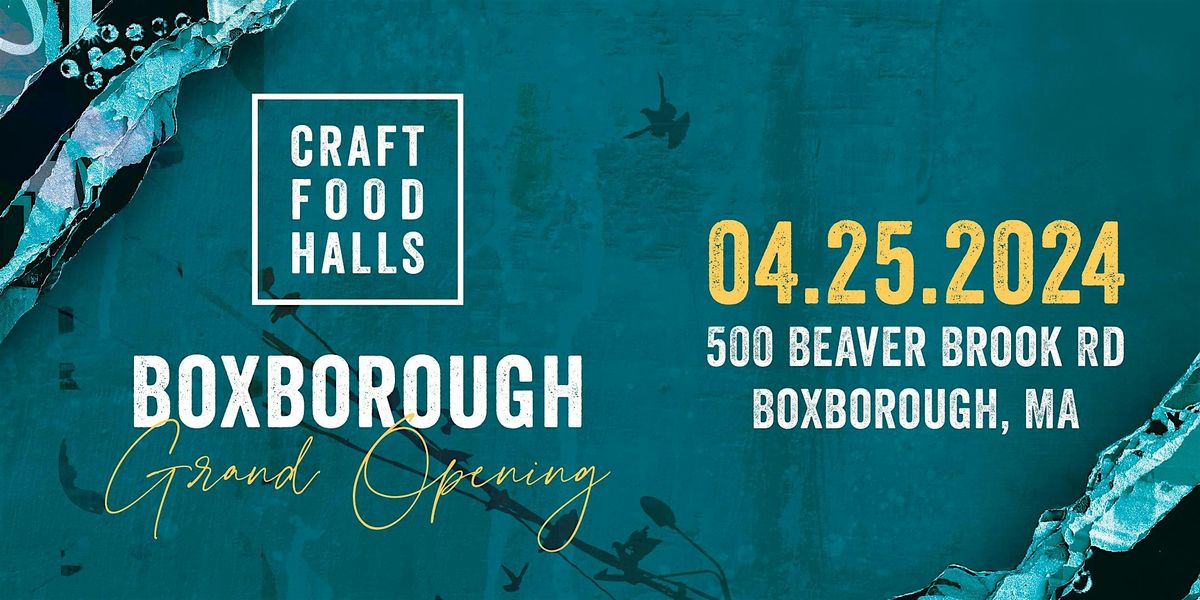 Craft Food Halls Boxborough - Grand Opening!