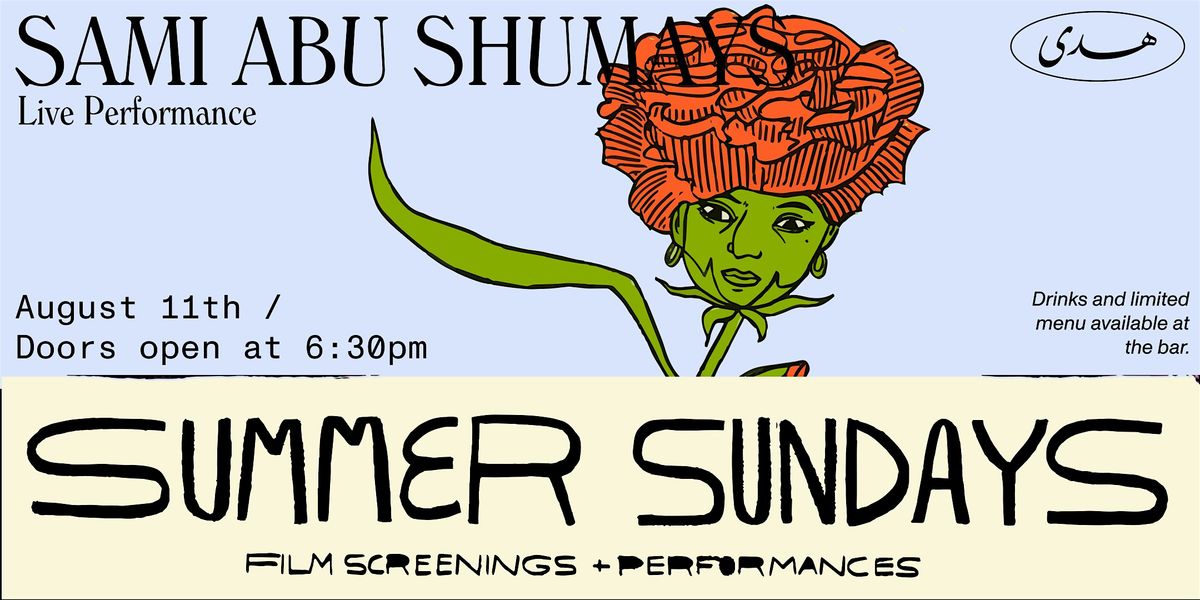Summer Sundays @ Huda \/ Sami Abu Shumays Live Performance