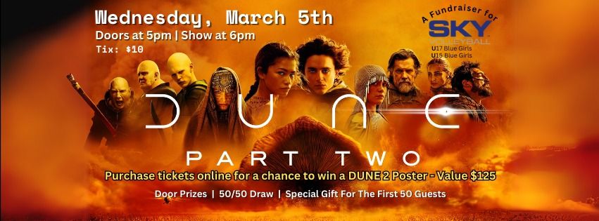 Dune Part 2 Fundraiser for Sky U15 Blue & U17 Blue