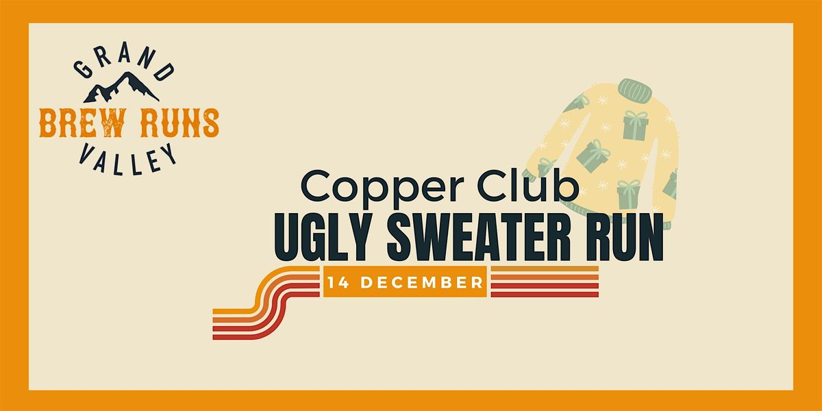 Ugly Sweater Run w\/ Copper Club