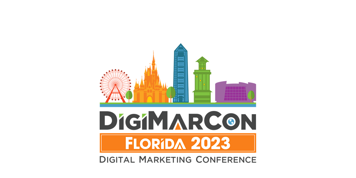 DigiMarCon Florida 2023 - Digital Marketing, Media &  Advertising