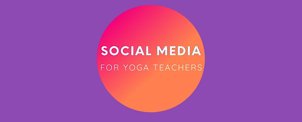 Social media for yoga teachers