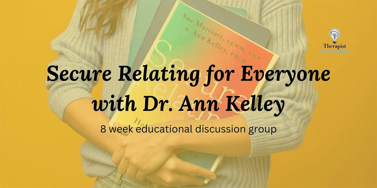 Secure Relating for Everyone with Dr. Ann Kelley