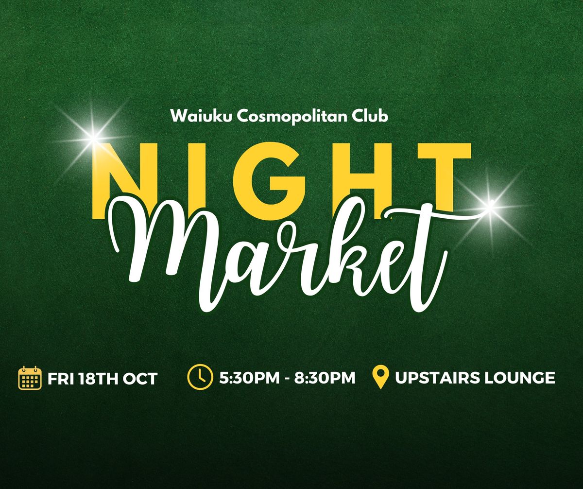 Night Market at Waiuku Cossie Club!