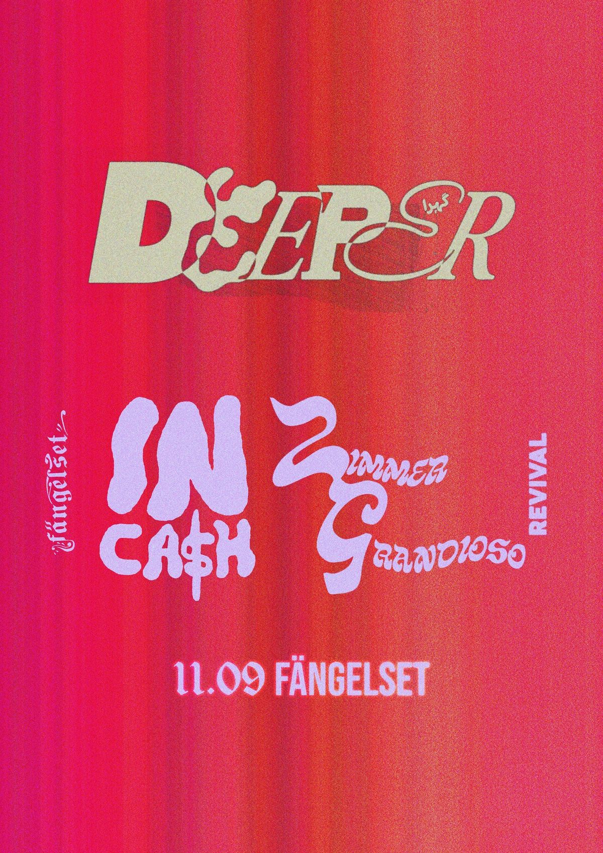 DEEPER + IN CASH + ZIMMER GRANDIOSO - 11\/9 - F\u00e4ngelset