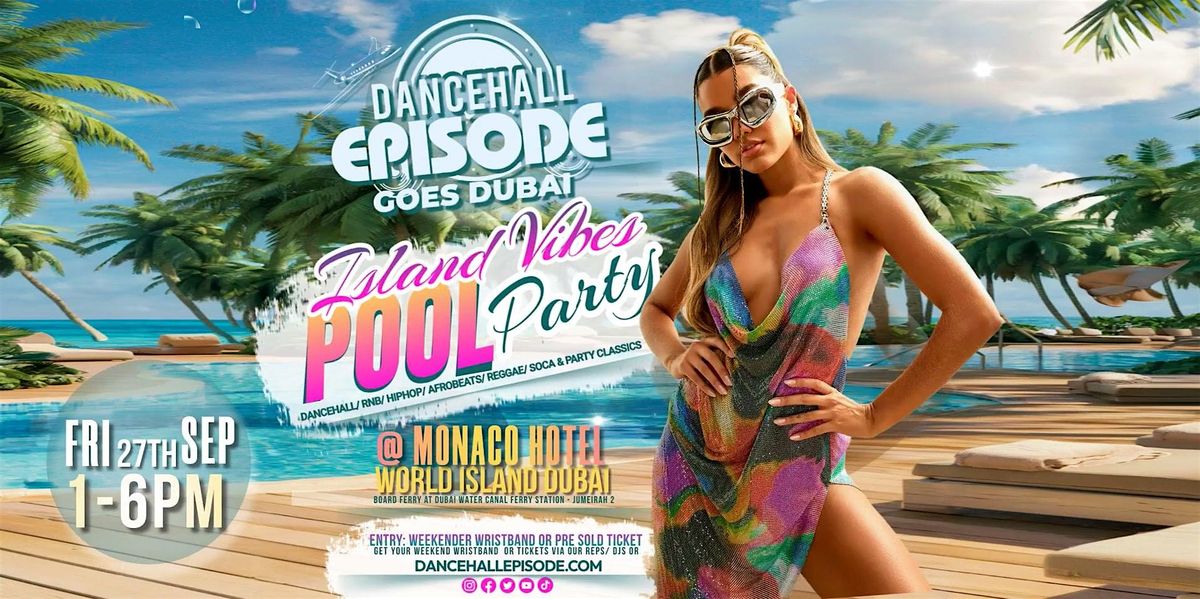 Dancehall Episode's ISLAND VIBES POOL PARTY