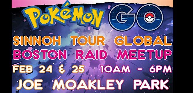 Pokemon GO Sinnoh Global Boston Meetup (Feb 24, Feb 25: 10AM - 6PM)