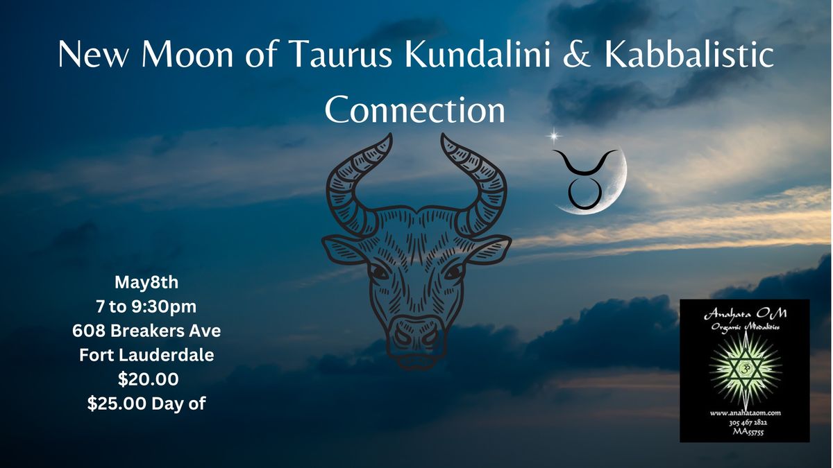 New Moon of Taurus Kundalini & Kabbalah Connection