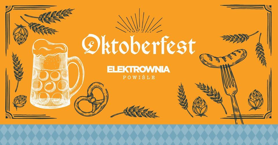 Oktoberfest w Elektrowni Powi\u015ble!