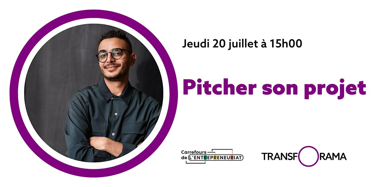 Construire le Pitch de son projet, TransfOrama, Marseille, 20 July 2023