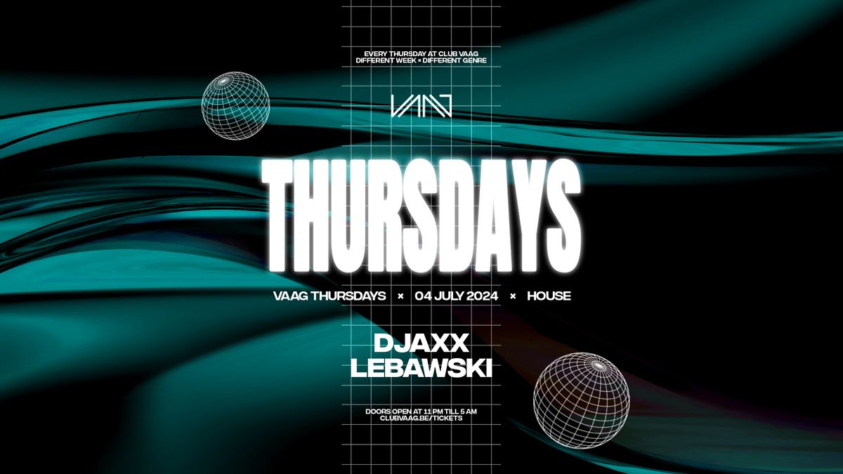 Vaag Thursdays invites DJAXX & LEBAWSKI 