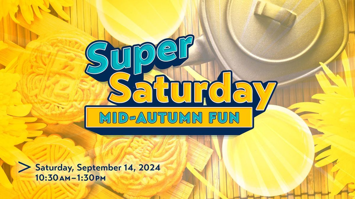 Super Saturday: Mid-Autumn Fun