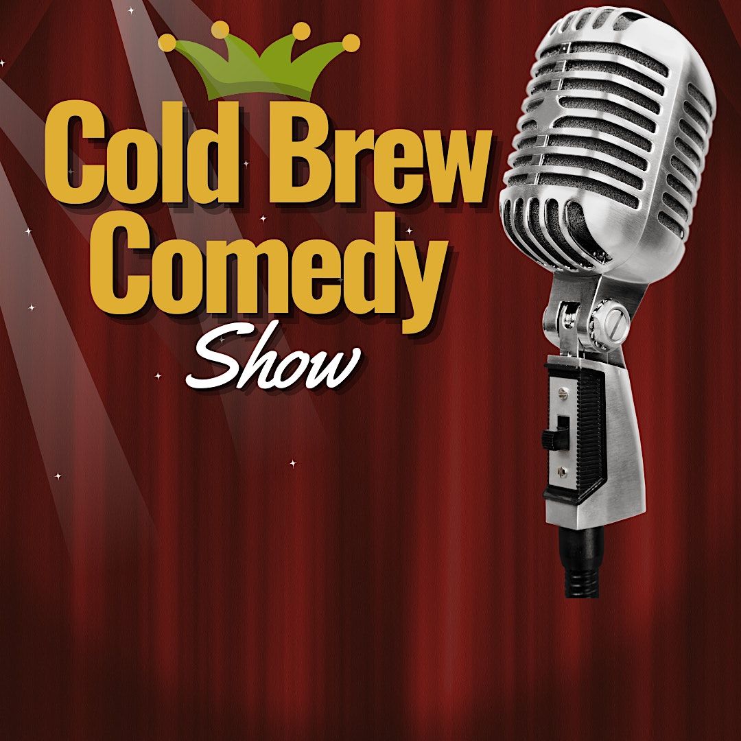 Cold Brew Comedy Show