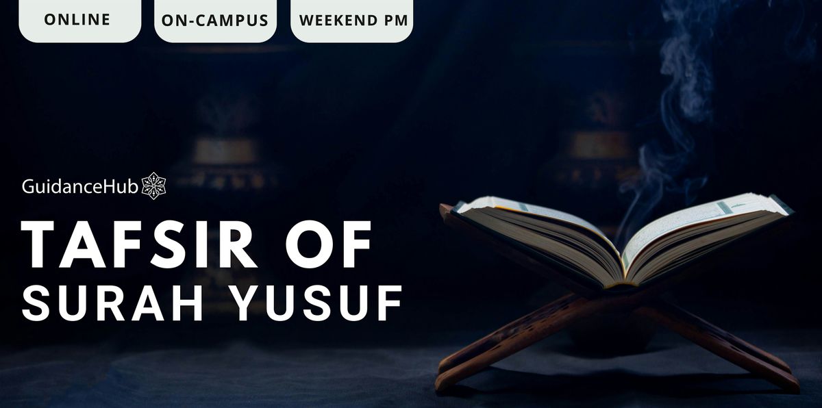 Tafsir of Surah Yusuf - (On-Campus & Online | Saturdays | 8 Weeks)