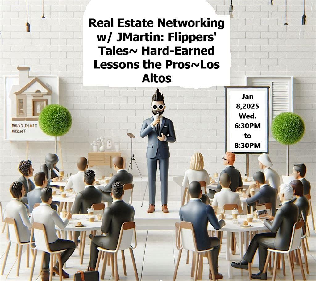 Real Estate NW w\/ JMartin:Flippers' Tales~Hard-Earned Lessons the Pros~Los Altos