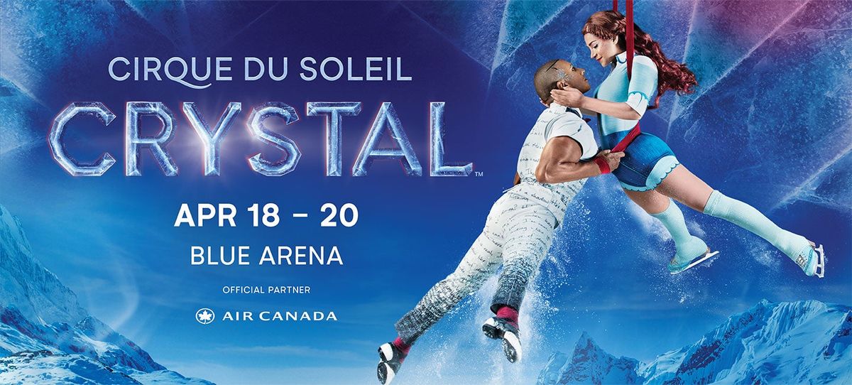 Cirque du Soleil Crystal at Save on Foods Memorial Centre