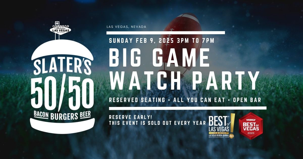 The Big Game Watch Party at Slater's 50\/50 - Lake Mead Blvd Location