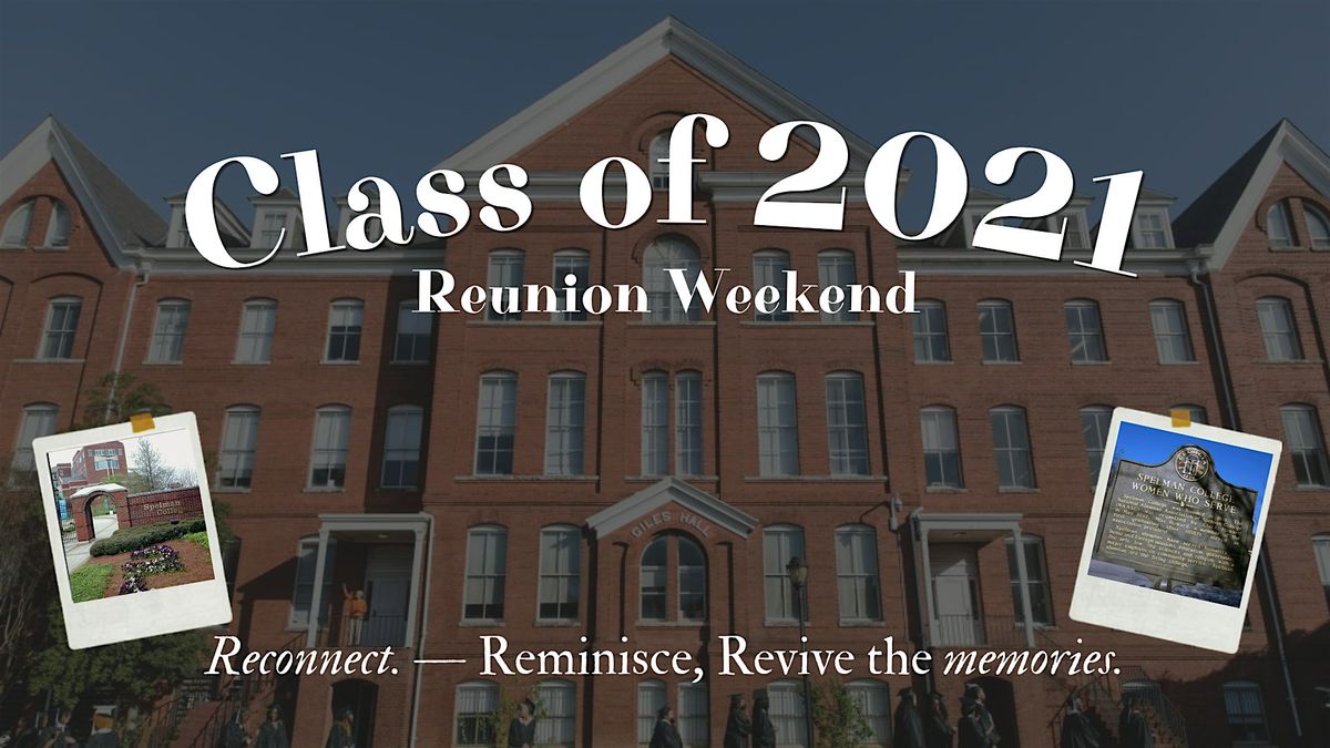Spelman Class of 2021 Presents: The XXlusive Reunion