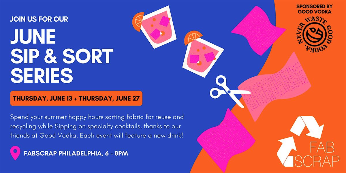 Summer Sip and Sort FABSCRAP PHL: Thursday, June 27, PM session