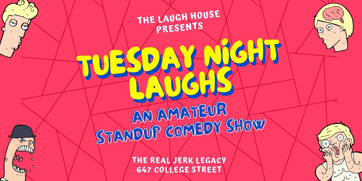 Tuesday Night Laughs: An Amateur Standup Comedy Night (FREE ENTRY)