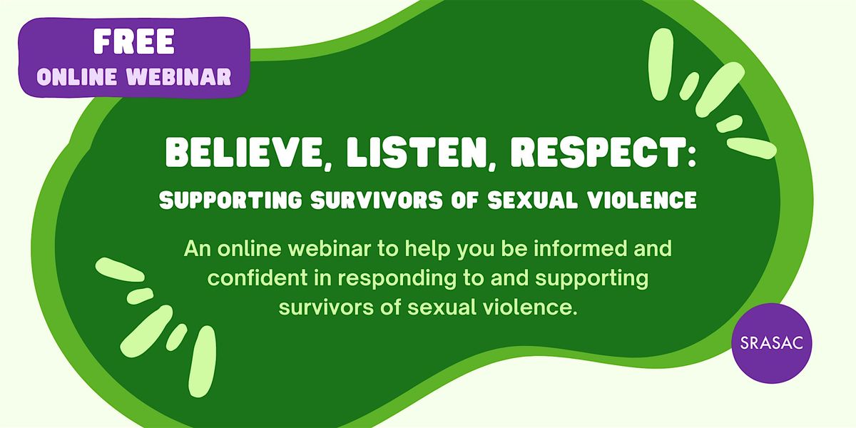 Believe, Listen, Respect: Supporting Survivors of Sexual Violence Webinar