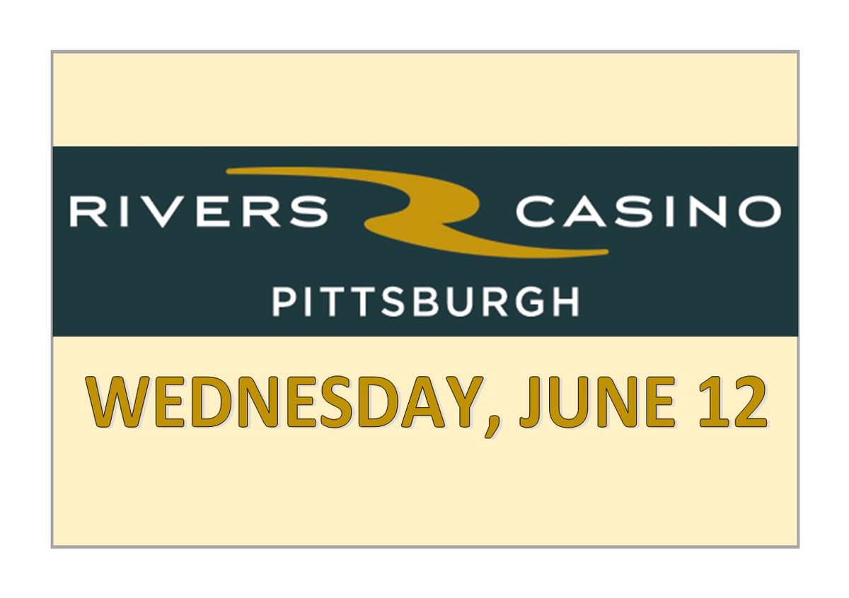 June 12 Day Trip to Rivers Casino