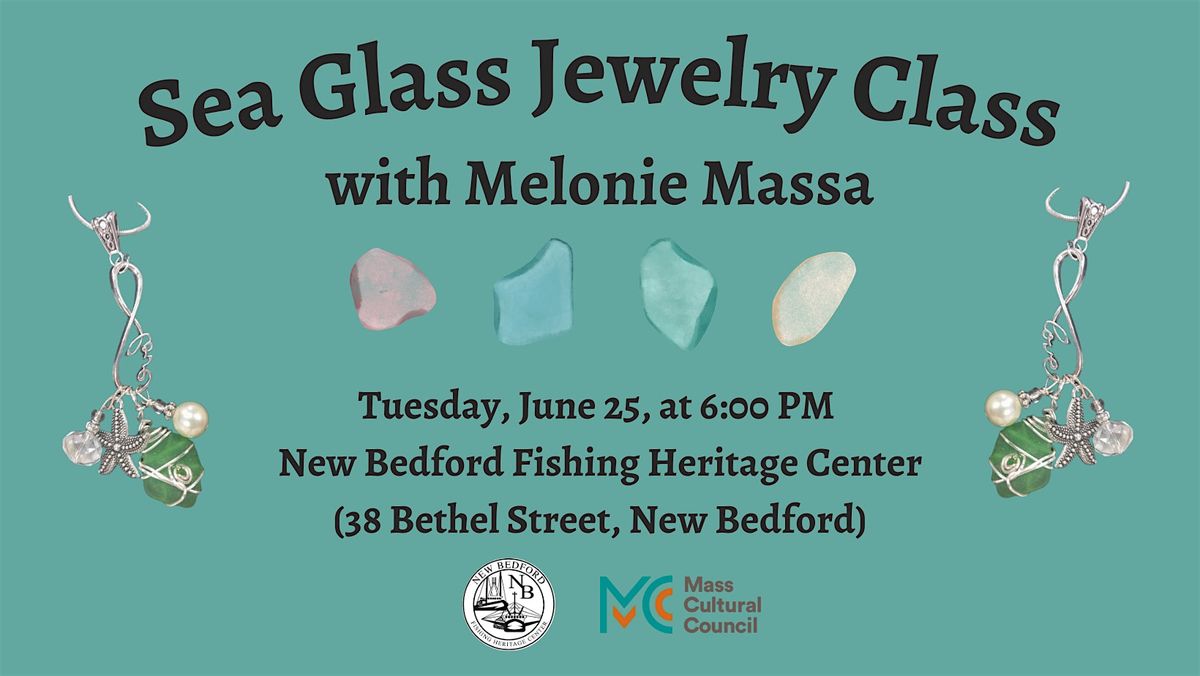 Sea Glass Jewelry Class with Melonie Massa