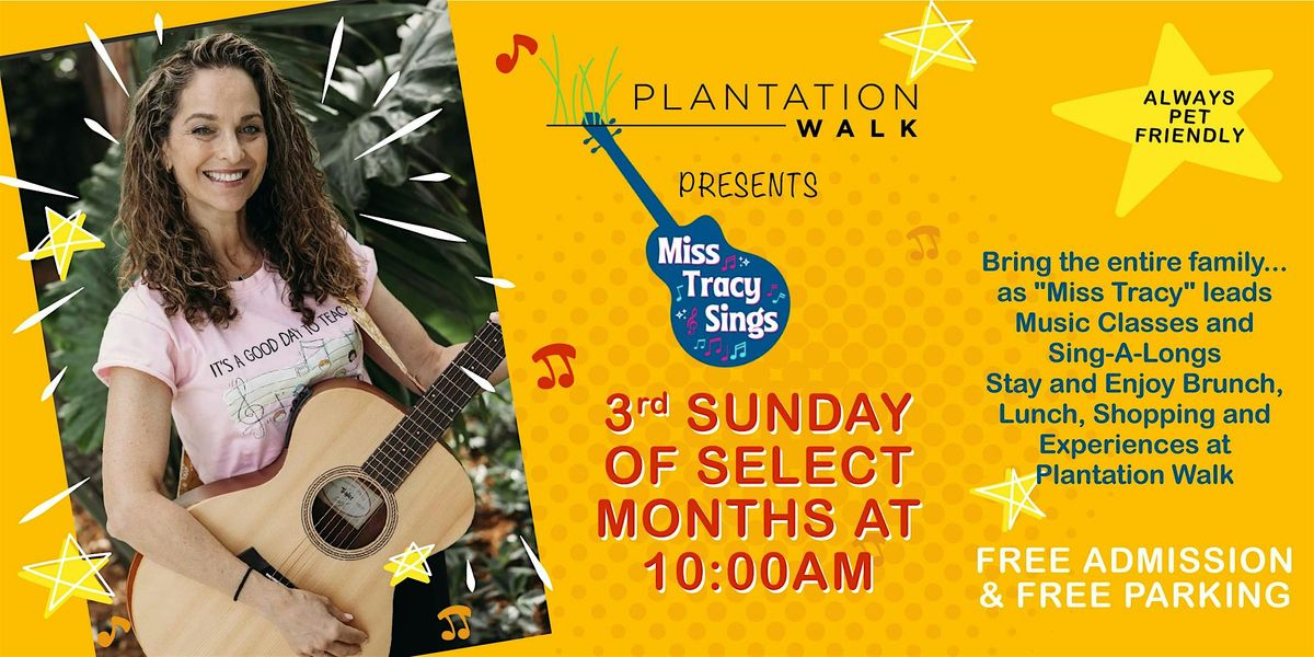 "Miss Tracy Sings" at Plantation Walk  The 3rd Sunday of Select Months 10am