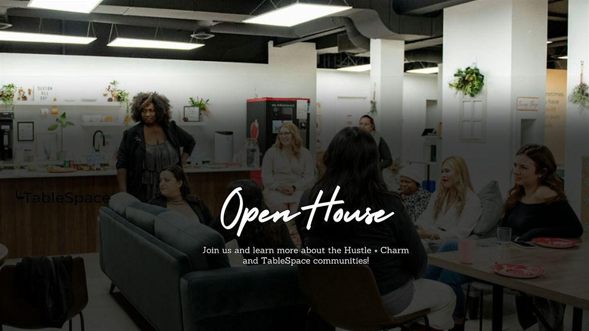 Community Open House: Hustle + Charm & TableSpace