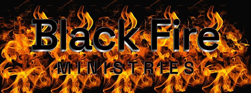 Black Fire Ignition Launch-A Night of Vision, Empowerment, & Worship