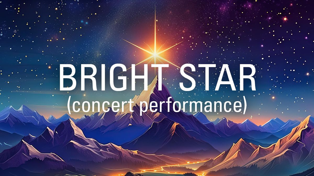 Bright Star \u2013 Concert Performance