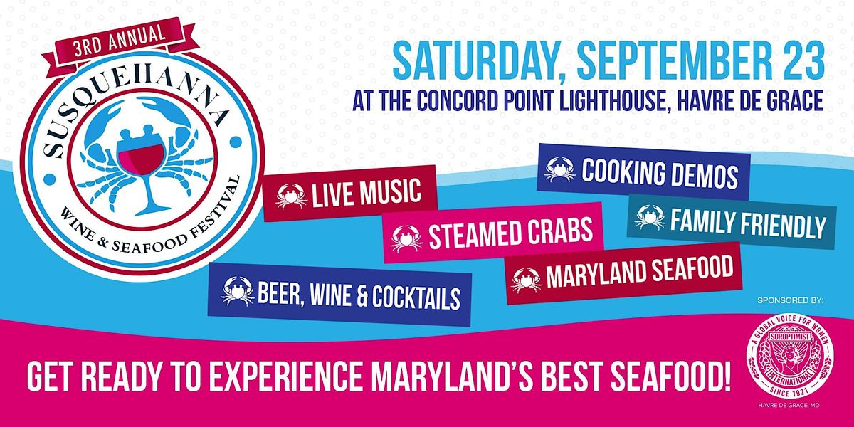 3rd Annual Susquehanna Wine & Seafood Fest - Saturday, September 23rd