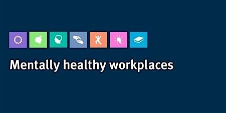 Mentally Healthy Workplaces Workshop