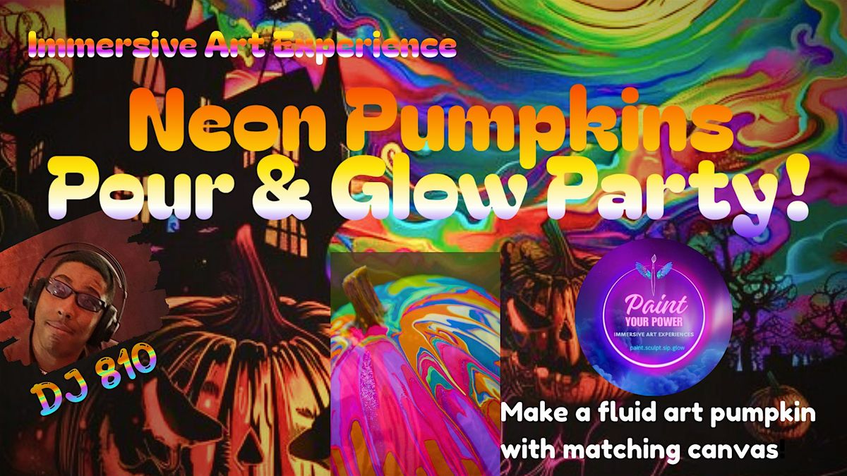 Neon Pumpkins: Pour & Glow Party!  $39