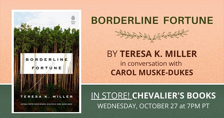 Teresa K. Miller's BORDERLINE FORTUNE in conversation w\/ Carol Muske-Dukes
