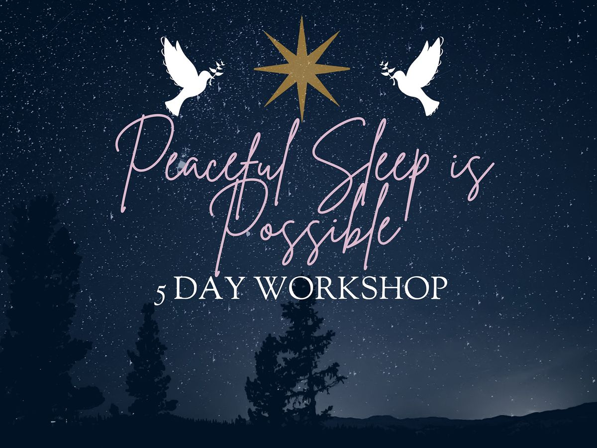 Peaceful Sleep is Possible: 5 Day Workshop- Charlotte, NC