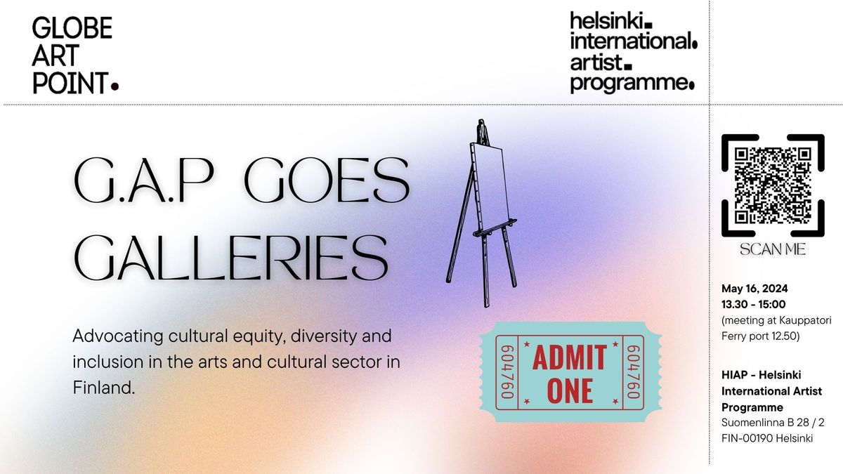G.A.P GOES GALLERIES WITH HIAP - HELSINKI INTERNATIONAL ARTIST PROGRAMME