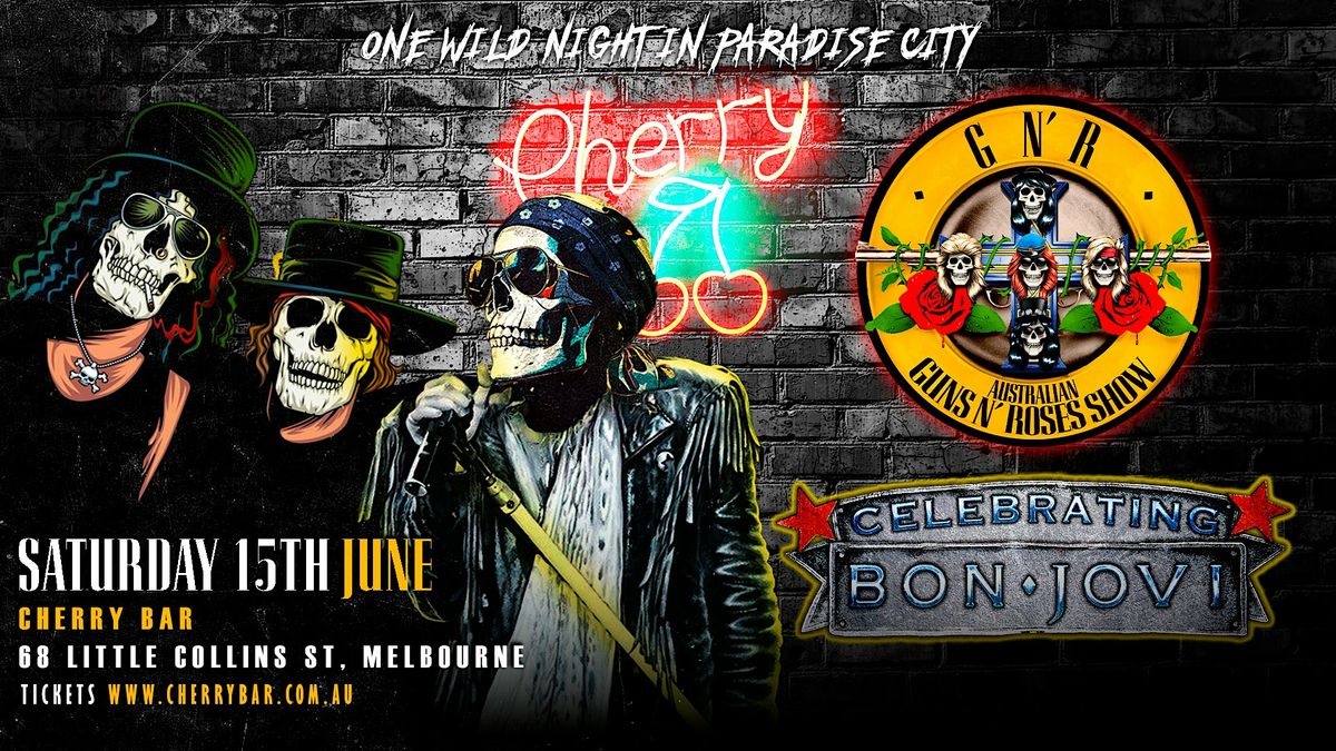 GN'R & Bon Jovi Tribute, Live at Cherry Bar, SAT JUNE 15th