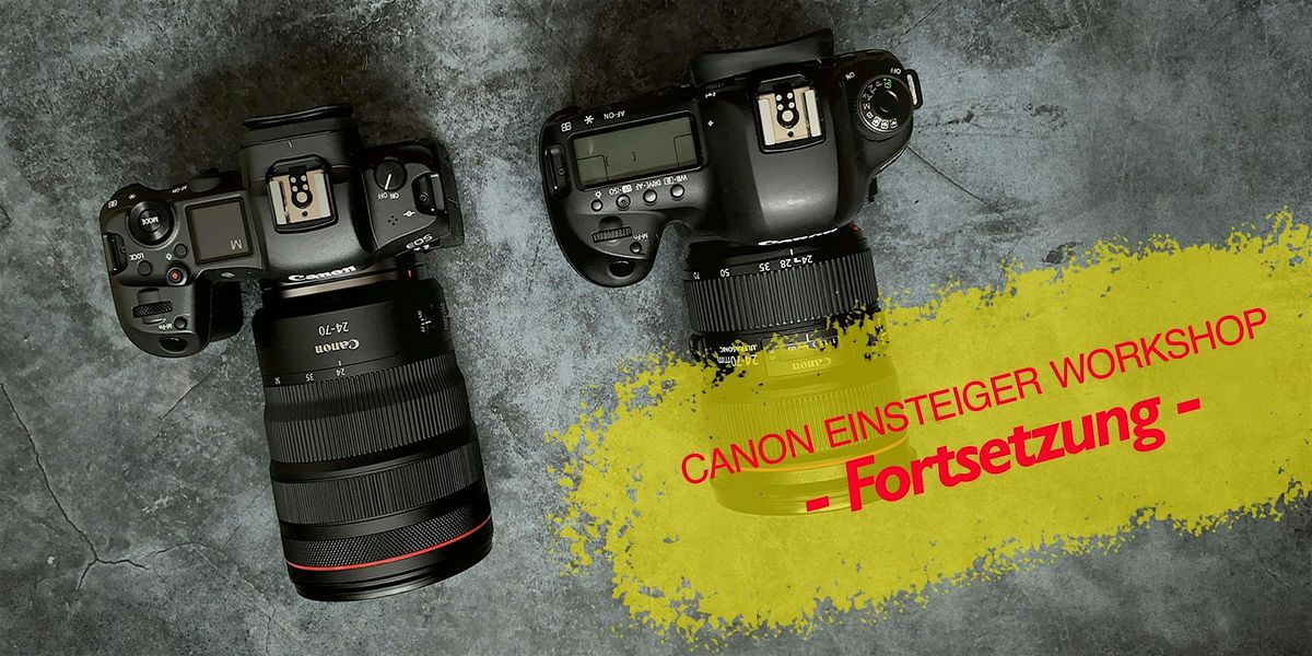 Canon EOS Einsteiger Workshop \/ FORTSETZUNG