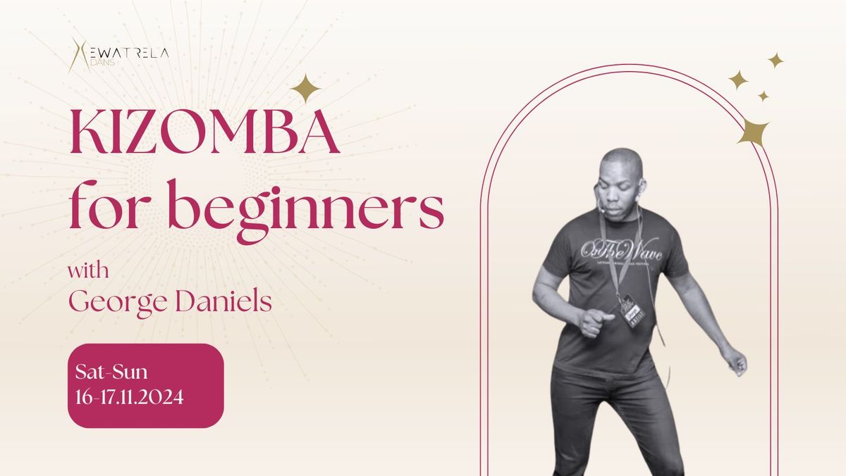 KIZOMBA for beginners with GEORGE DANIELS 16-17.11.2024