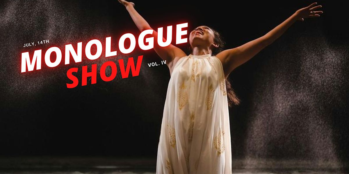 Monologue Show | vol. iv