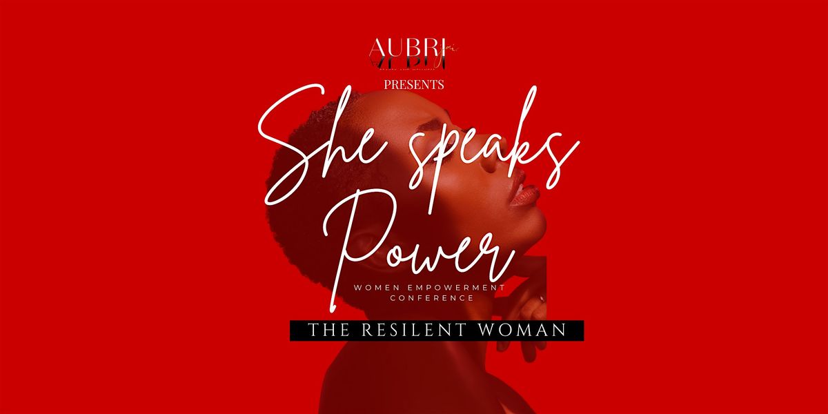 AubriJai. Presents: She Speaks Power 2025 - Women Empowerment Conference