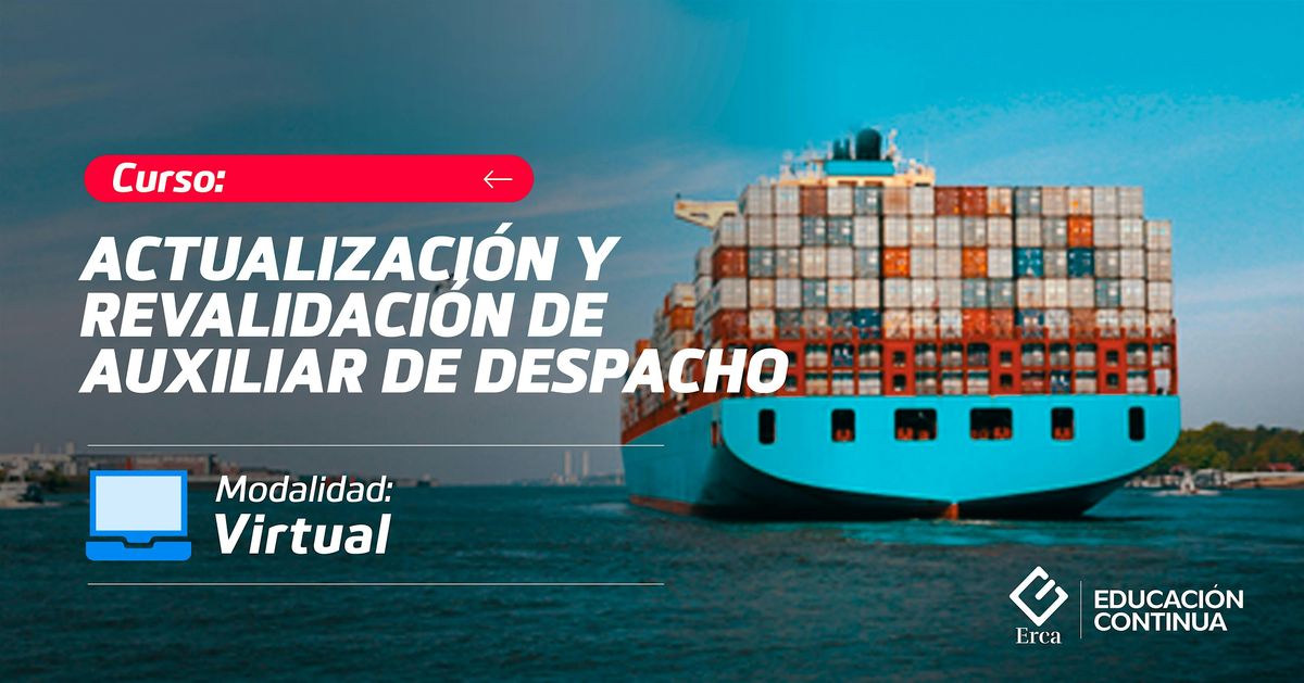 ACTUALIZACION Y REVALIDACION DE AUXILIAR DE DESPACHO ADUANERO