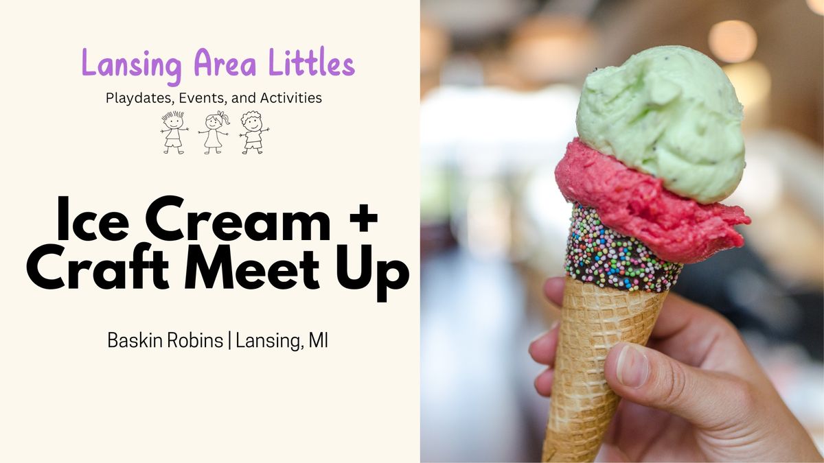 Ice Cream and Craft Meet Up! 