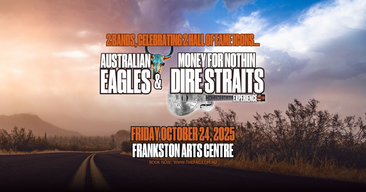 Australian Eagles Show & Money For Nothin: Dire Straits Experience - Frankston Arts Centre