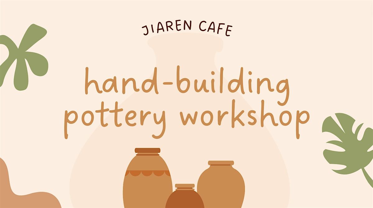 Coil-Building Pottery Workshop at Jiaren Cafe!